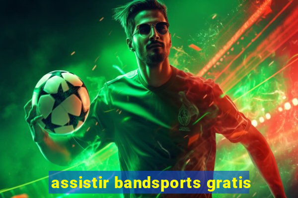 assistir bandsports gratis